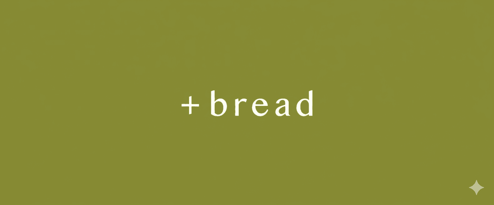+ bread 